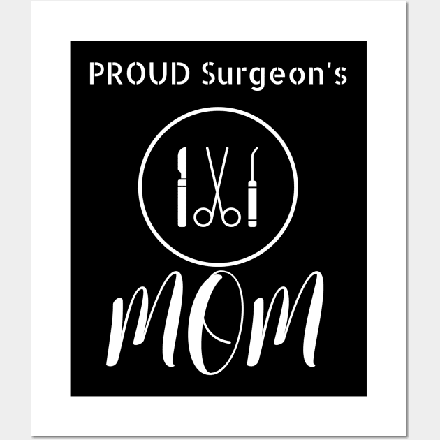 Proud Surgeon's Mom Wall Art by NivousArts